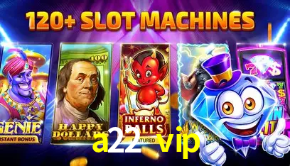 a22 vip login
